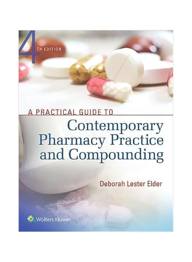 A Practical Guide To Contemporary Pharmacy Practice And Compounding Paperback English by Deborah Lester Elder 