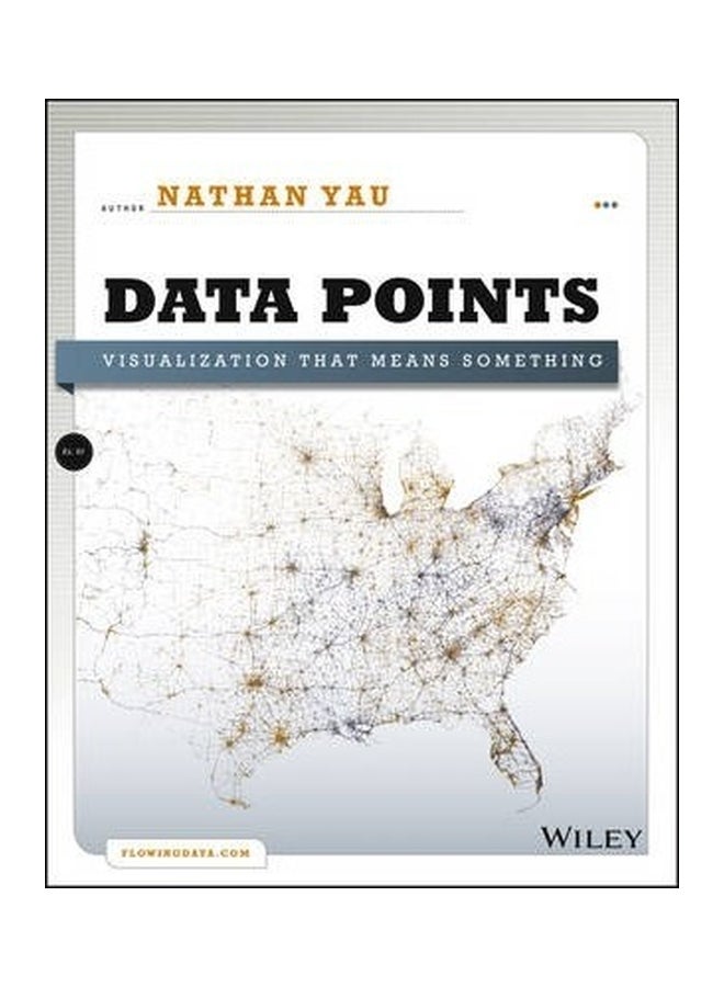 Data Points: Visualization That Means Something Paperback English by Nathan Yau - 15 Apr 2013