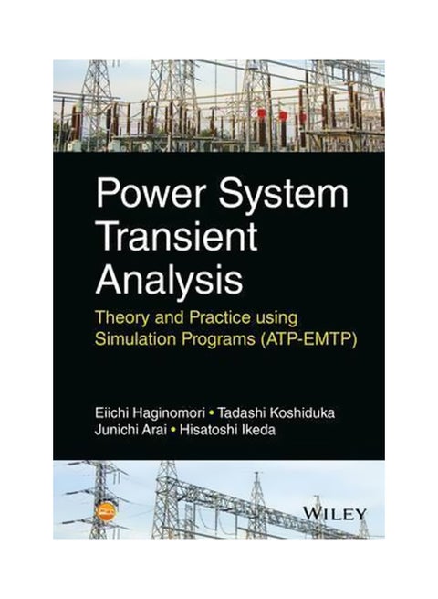 Power System Transient Analysis: Theory And Practice Using Simulation Programs (ATP-EMTP) Hardcover English by Eiichi Haginomori - 09-May-16