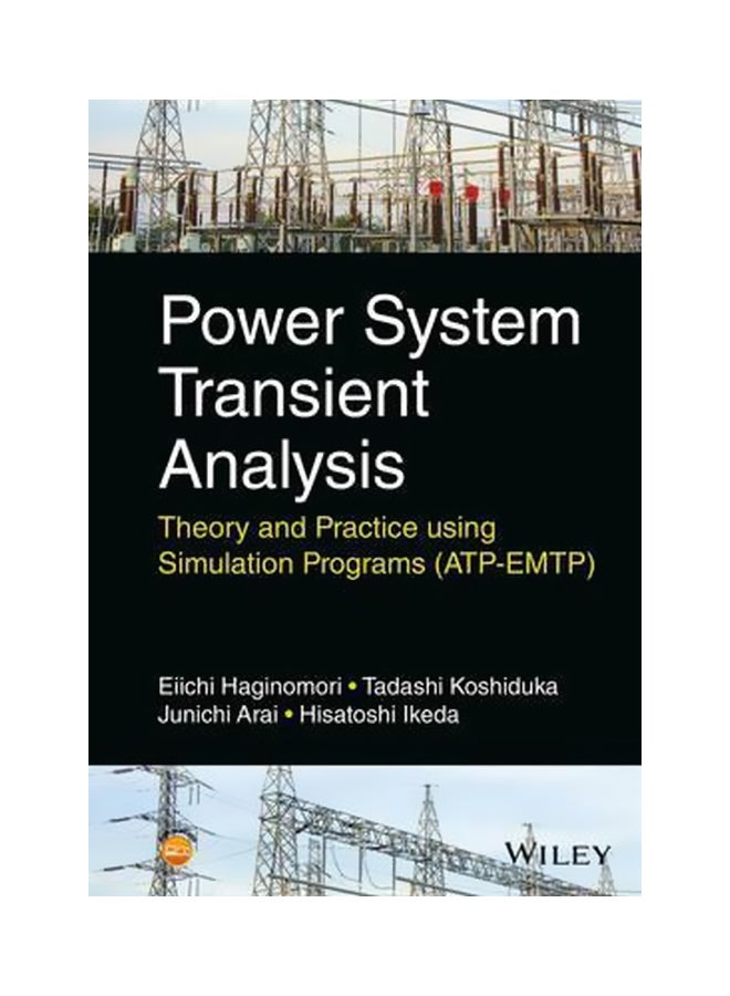 Power System Transient Analysis: Theory And Practice Using Simulation Programs (ATP-EMTP) Hardcover English by Eiichi Haginomori - 09-May-16