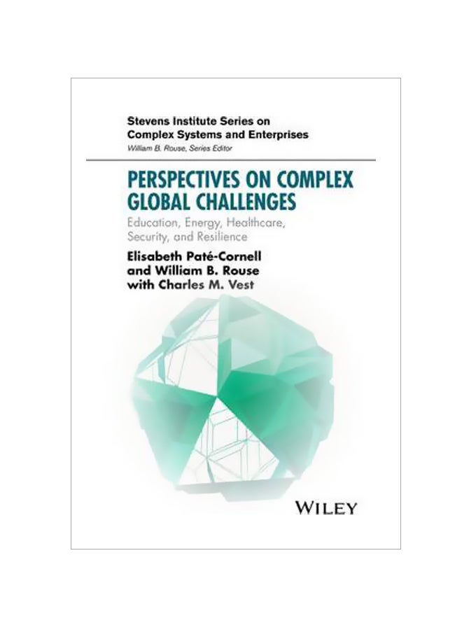 Perspectives On Complex Global Challenges: Education, Energy, Healthcare, Security, And Resilience Paperback English by Elisabeth Pate-Cornell - 02-Sep-16 