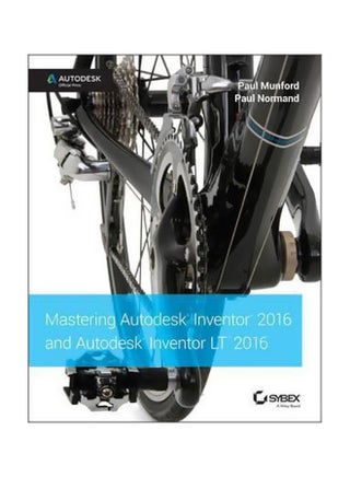 Mastering Autodesk Inventor 2016 And Autodesk Inventor LT 2016 : Autodesk Official Press Paperback English by Paul Munford - 12 Feb 2016 - v1560681736/N26840799A_1