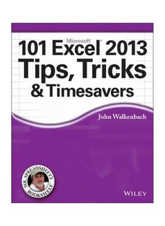 101 Microsoft Excel 2013 Tips, Tricks And Timesavers Paperback English by John Walkenbach - 01-Jul-13 