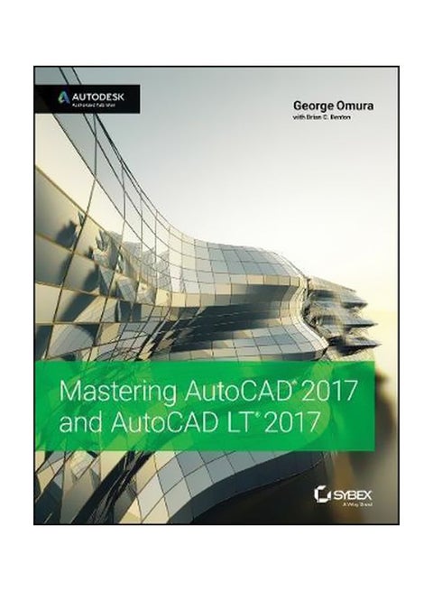 Mastering AutoCAD 2017 And AutoCAD LT 2017 Paperback English by George Omura - 02 May 2016