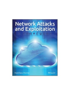 Network Attacks And Exploitation: A Framework Paperback English by Matthew Monte - 01-Dec-15 