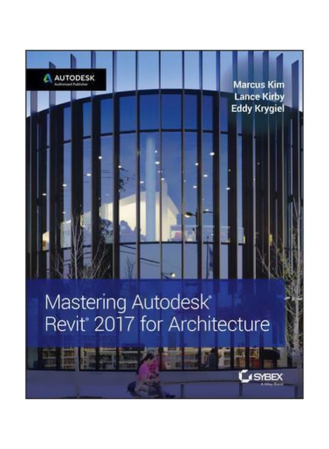 Mastering Autodesk Revit 2017 For Architecture Paperback English by Marcus Kim - 20 Jun 2016