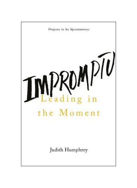 Impromptu : Leading In The Moment Hardcover English by Judith Humphrey - 11-Dec-17