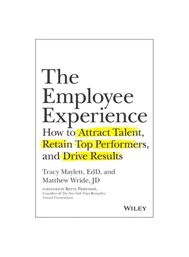 The Employee Experience : How To Attract Talent, Retain Top Performers, And Drive Results Hardcover English by Tracy Maylett - 30-Jan-17 