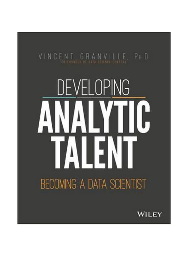 Developing Analytic Talent: Becoming A Data Scientist Paperback English by Vincent Granville - 01-Dec-14 