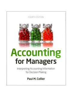 Accounting For Managers : Interpreting Accounting Information For Decision-making Paperback English by Paul M. Collier - 10 Apr 2012