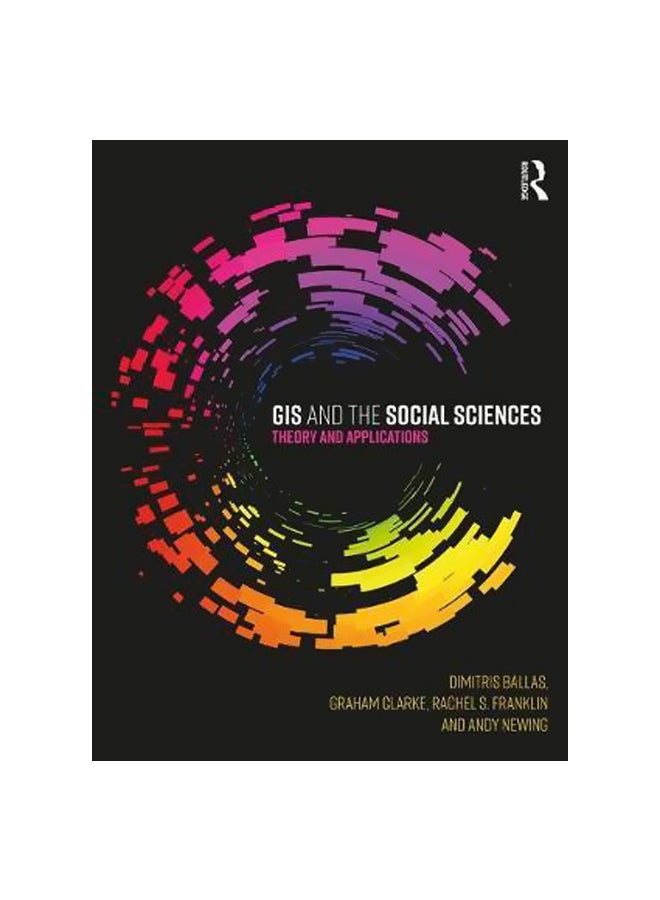GIS And The Social Sciences : Theory And Applications Paperback English by Dimitris Ballas - 12-Oct-17