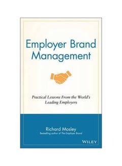 Employer Brand Management : Practical Lessons from The World's Leading Employers Hardcover English by Richard Mosley - 01-Dec-14 - v1560681847/N26840717A_1