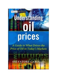 Understanding Oil Prices : A Guide To What Drives The Price Of Oil In Today's Markets Hardcover English by Salvatore Carollo - 01-Mar-12 