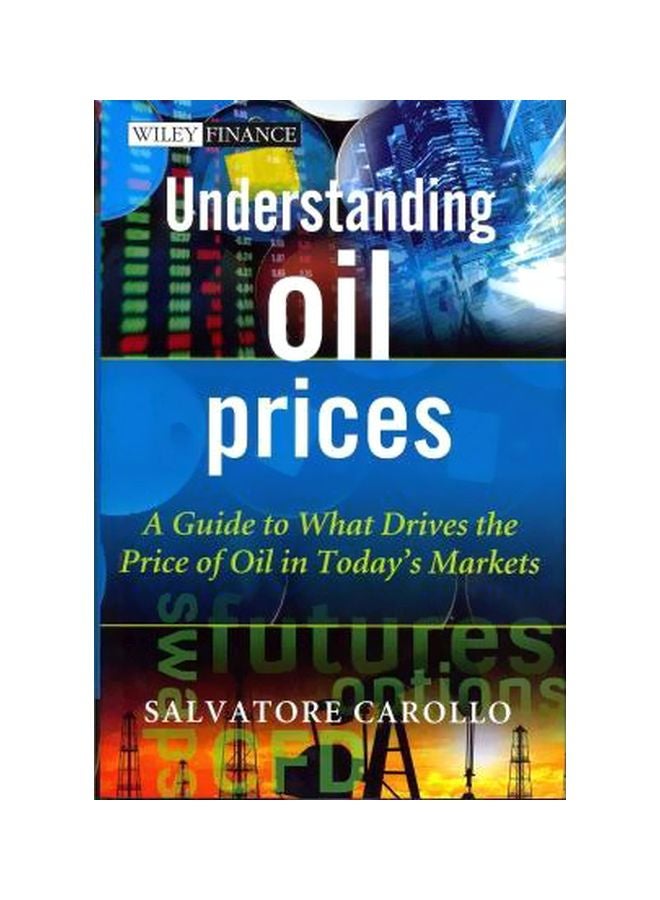 Understanding Oil Prices : A Guide To What Drives The Price Of Oil In Today's Markets Hardcover English by Salvatore Carollo - 01-Mar-12 