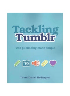 Tackling Tumblr: Web Publishing Made Simple Paperback English by Thord Daniel Hedengren - 17 Nov 2011 