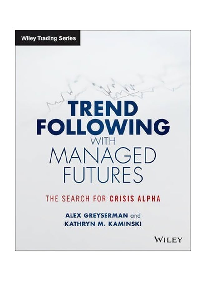 Trend Following With Managed Futures: The Search For Crisis Alpha Paperback English by Alex Greyserman - 03-Oct-14 