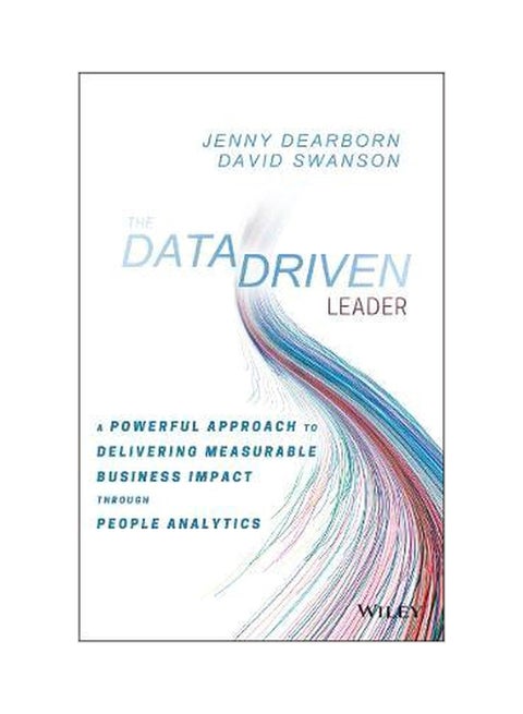 The Data Driven Leader : A Powerful Approach To Delivering Measurable Business Impact Through People Analytics Hardback English by Jenny Dearborn - 06-Nov-17