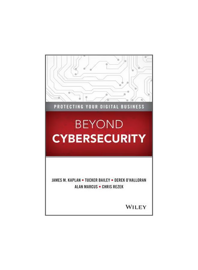 Beyond Cybersecurity: Protecting Your Digital Business Hardcover English by James M. Kaplan - 27-Apr-15