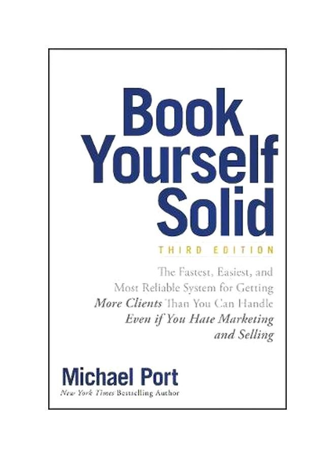 احجز نفسك بشكل كامل: أسرع وأسهل وأكثر نظام موثوق للحصول على المزيد من العملاء أكثر مما يمكنك التعامل معه حتى لو كنت تكره التسويق والبيع