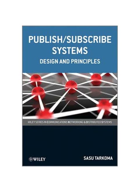 Publish/Subscribe Systems: Design And Principles Paperback English by Sasu Tarkoma - 13 Aug 2012