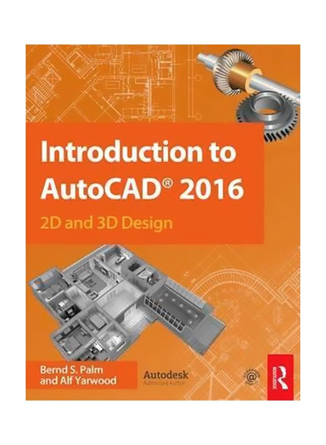 Introduction To AutoCAD 2016: 2D And 3D Design Paperback English by Bernd S. Palm - 01-Dec-15 