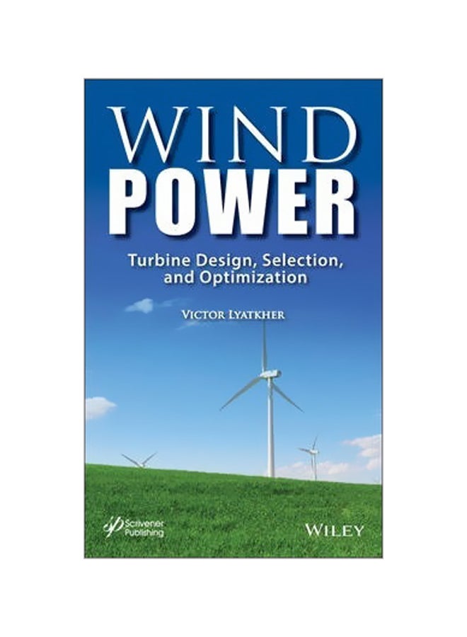 Wind Power: Turbine Design, Selection, And Optimization Hardcover English by Victor M. Lyatkher - 04-Feb-14 