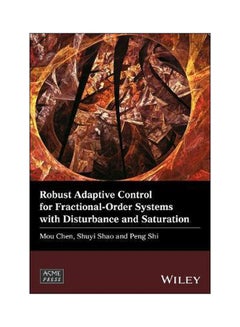 Robust Adaptive Control For Fractional-order Systems With Disturbance And Saturation Hardcover English by Mou Chen - 26-Dec-17 - v1560681972/N26841706A_1