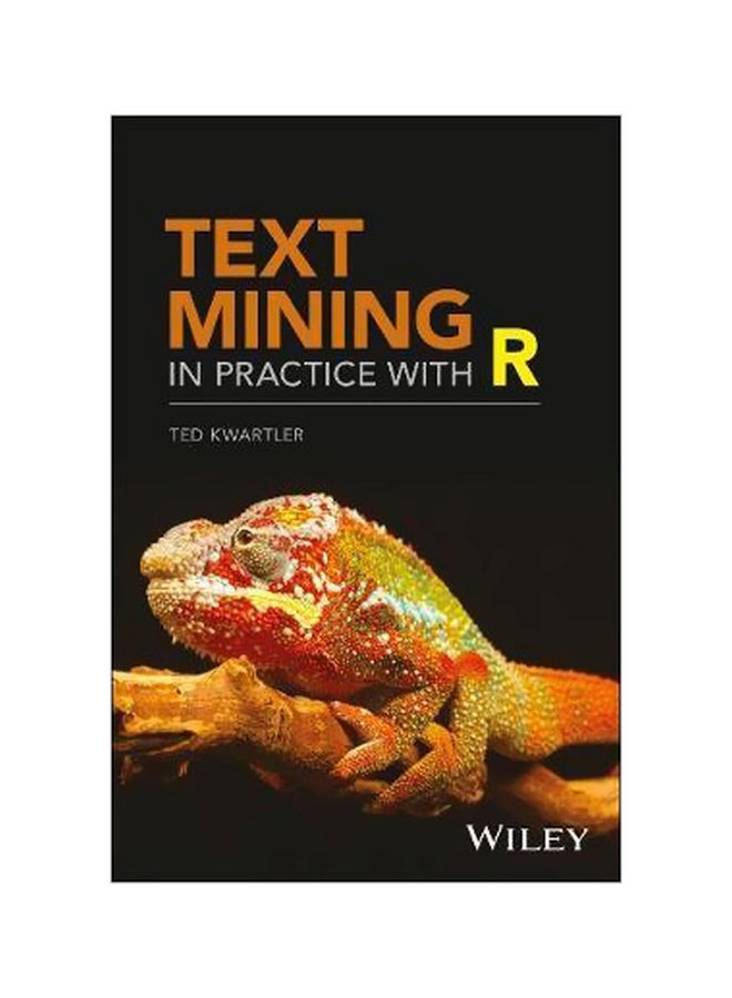 Text Mining In Practice With R Hardcover English by Ted Kwartler - 24-Jul-17