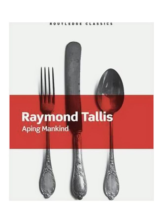 Aping Mankind Paperback English by Raymond Tallis - 21-Apr-16