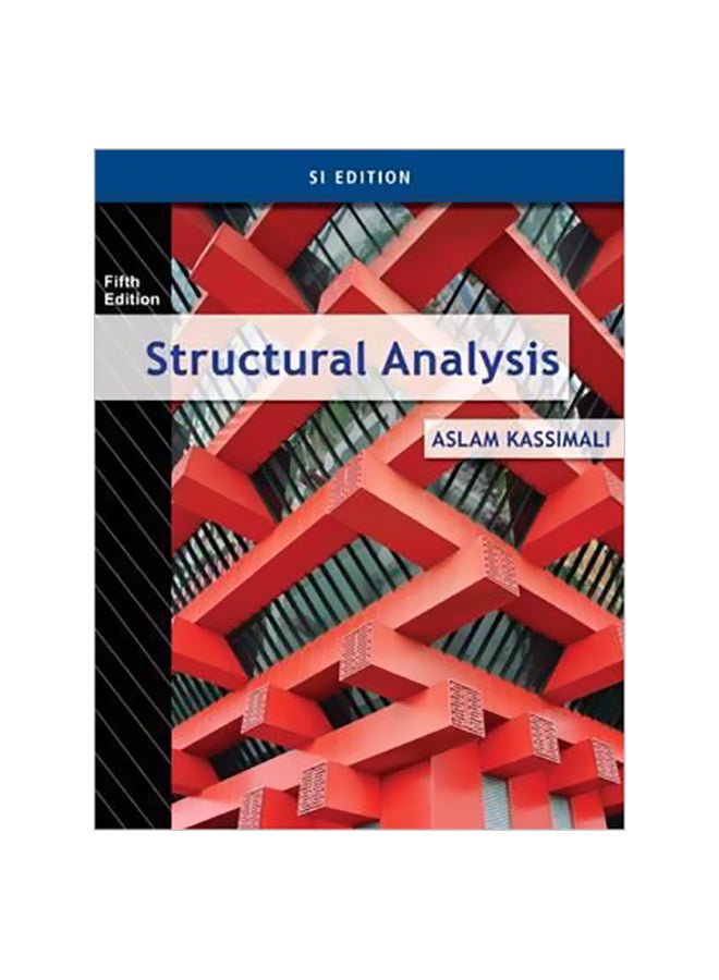 Structural Analysis, SI Edition Paperback English by Aslam Kassimali - 31 Jul 2015 