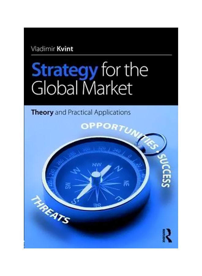Strategy For The Global Market: Theory And Practical Applications Paperback English by Vladimir Kvint - 01-Dec-16 