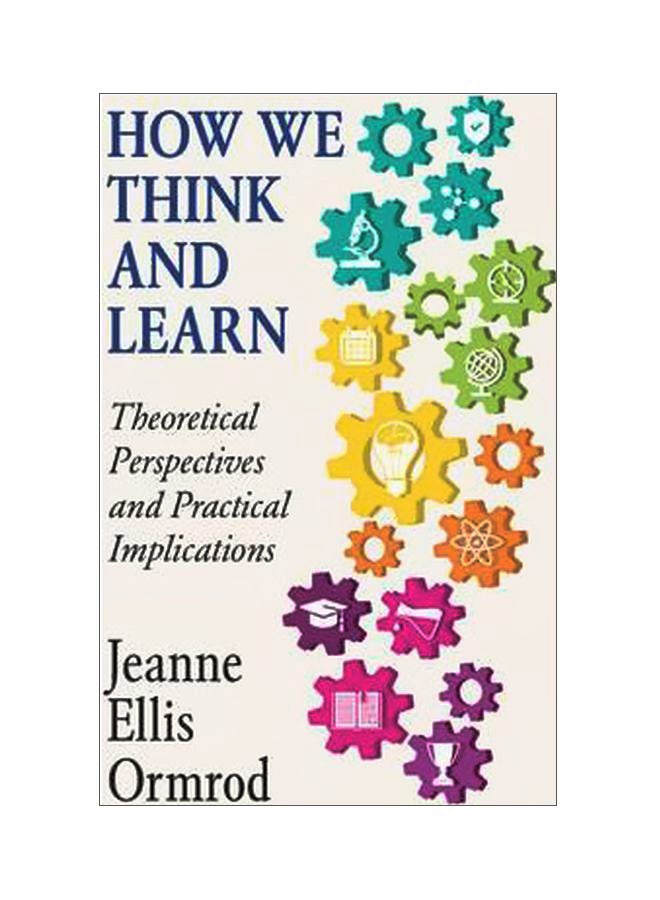 How We Think And Learn Paperback English by Jeanne Ellis Ormrod - 13-Feb-17