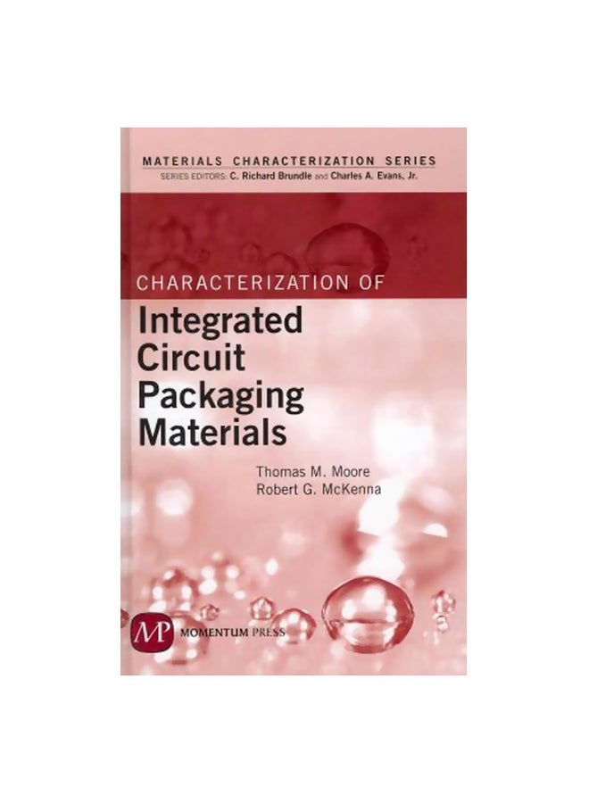 Characterization Of Integrated Circuit Packaging Materials Hardcover English by Thomas M. Moore - 41078 