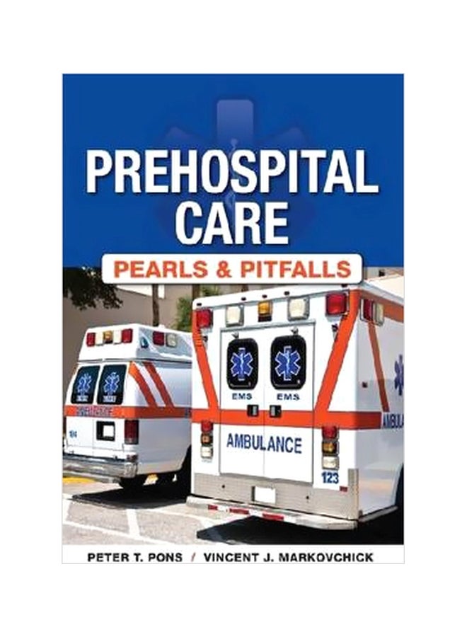 Prehospital Care-Pearls And Pitfalls Paperback English by Vincent J. Markovchick - 30 May 2012 