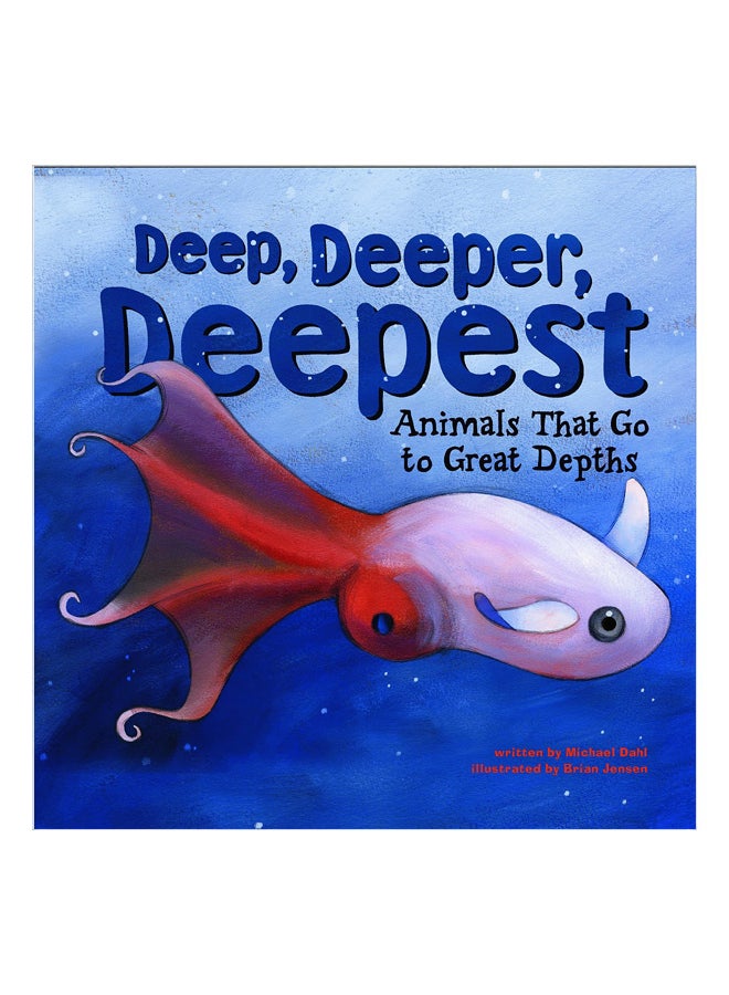 Deep, Deeper, Deepest Paperback English by Michael Dahl - 01-Jan-06