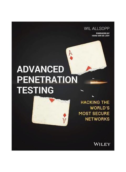 Advanced Penetration Testing : Hacking the World's Most Secure Networks Paperback English by Wil Allsopp - 14-Apr-17