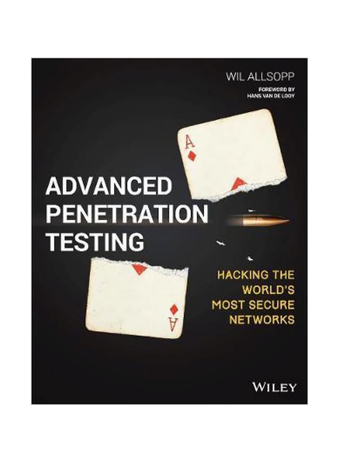 Advanced Penetration Testing : Hacking the World's Most Secure Networks Paperback English by Wil Allsopp - 14-Apr-17