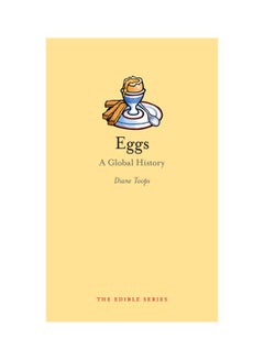 Eggs:A Global History The Edible History Hardcover English by Diane Toops - 41744 