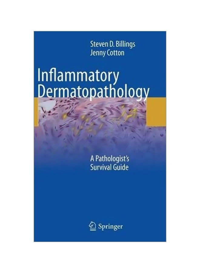 Inflammatory Dermatopathology : A Pathologist's Survival Guide Hardcover English by Dr. Steven Douglas Billings - 40516 