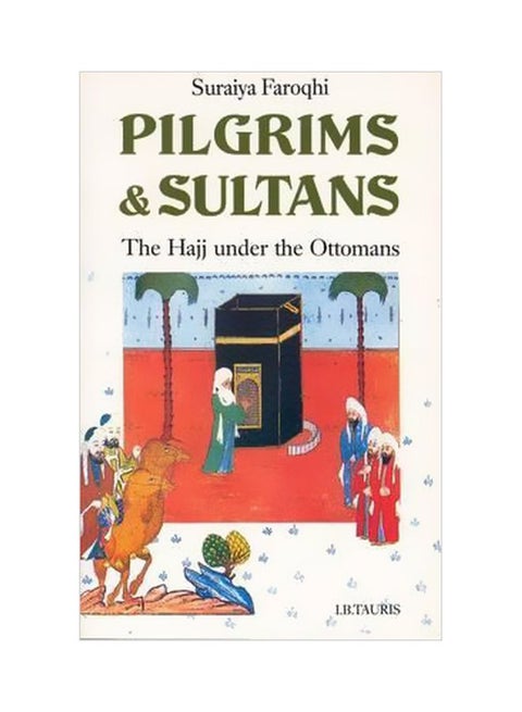 Pilgrims and Sultans Paperback English by Suraiya Faroqhi - 41725