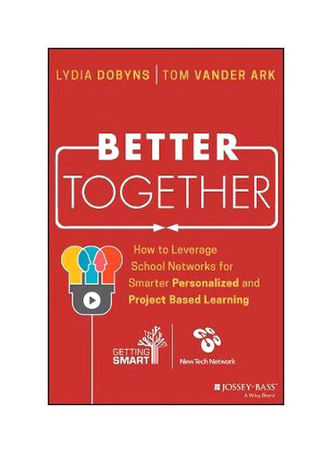 Better Together: How To Leverage School Networks For Smarter Personalized And Project Based Learning Hardcover English by Tom Vander Ark - 11-Jul-18 
