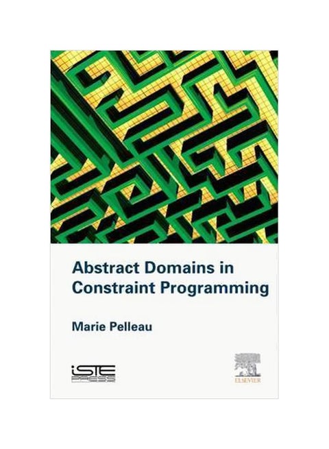 Abstract Domains in Constraint Programming Hardcover English by Marie Pelleau - 42144