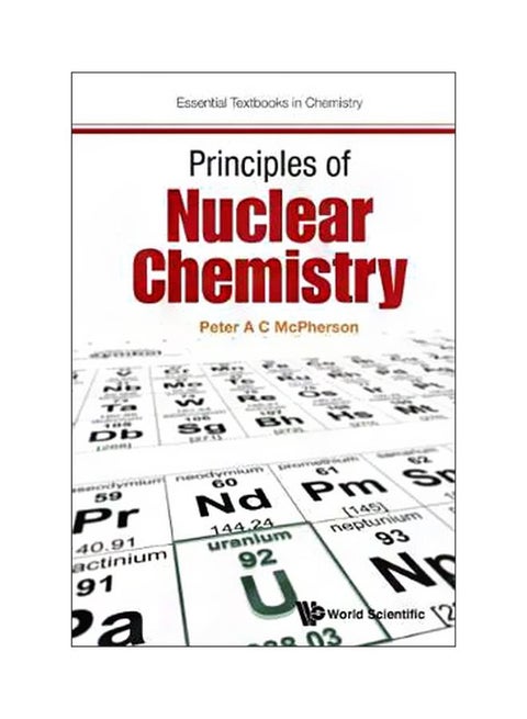 Principles Of Nuclear Chemistry Paperback English by Peter A C McPherson - 42794