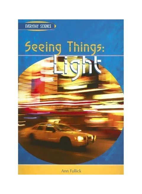 Light: Seeing Things Paperback English by Ann Fullick - 16-May-05