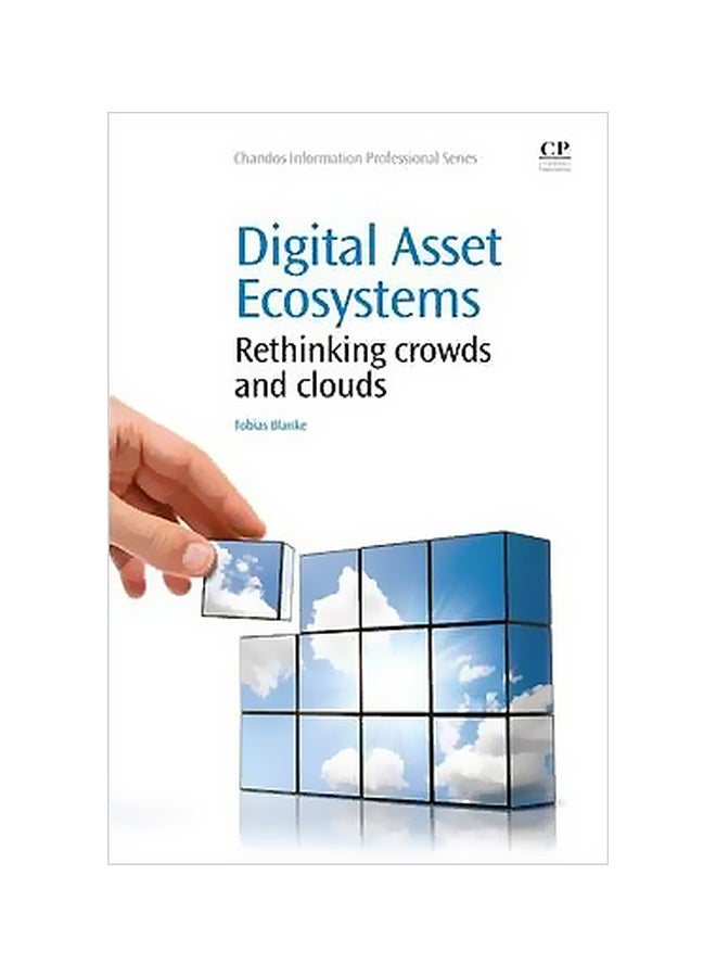 Digital Asset Ecosystems: Rethinking Crowds And Clouds Paperback English by Tobias Blanke - 02-May-14 