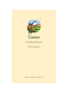 Game:A Global History The Edible History Hardcover English by Paula Young Lee - 41593 