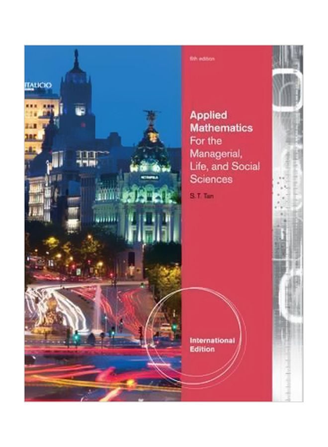 Applied Mathematics: For The Managerial, Life, And Social Sciences, International Edition Paperback English by Soo Tan - 18 Jun 2012 