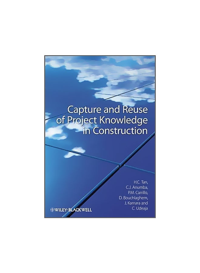 Capture And Reuse Of Project Knowledge In Construction Hardcover English by Hai Chen Tan - 15-Feb-10 