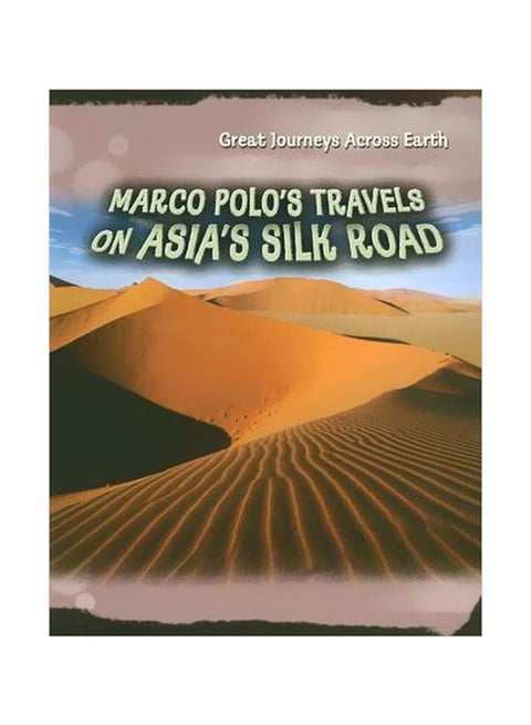 Marco Polos Travels On Asia's Silk Road Paperback English by Cath Senker - 24-Sep-07