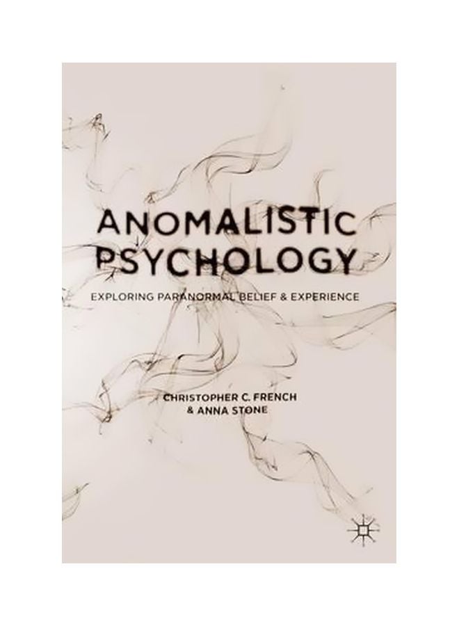 Anomalistic Psychology: Exploring Paranormal Belief And Experience Paperback English by Christopher C. French - 29-Nov-13